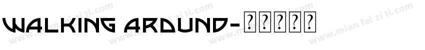 walking around字体转换
